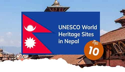 Top 10 UNESCO World Heritage Sites in Nepal